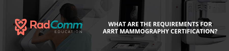 What are the Requirements for ARRT Mammography Certification?